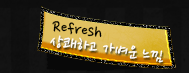 Refresh